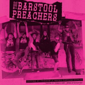 Bar Stool Preachers - Choose My Friends / Raced Through Berlin (7" Vinyl Single) (Special Edition) (Coloured Vinyl)