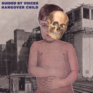 Guided By Voices - Hangover Child (7" Vinyl Single)